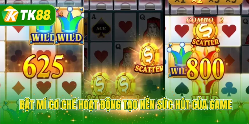 Bật mí cơ chế hoạt động tạo nên sức hút của game 
